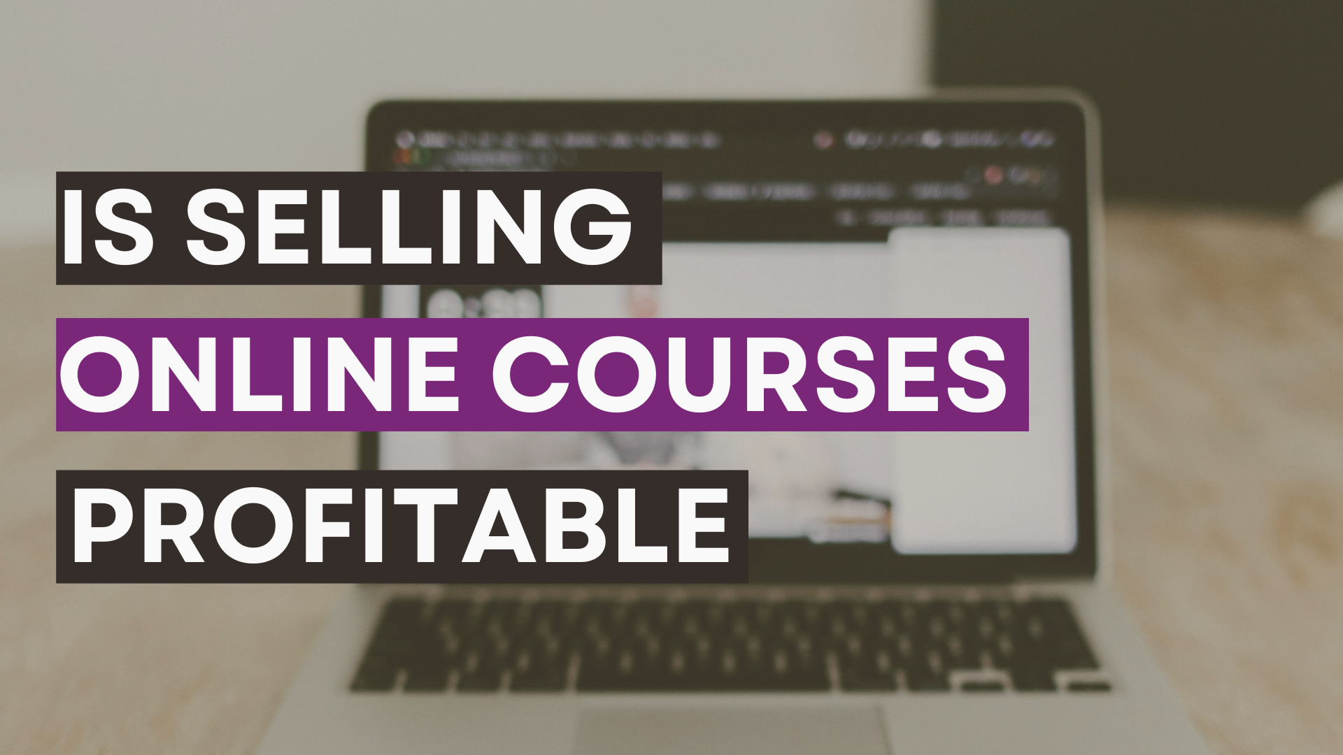 Is Selling Online Courses Profitable